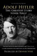 Watch Adolf Hitler: The Greatest Story Never Told Vodlocker
