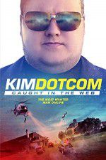 Watch Kim Dotcom Caught in the Web Vodlocker