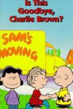 Watch Is This Goodbye Charlie Brown Online Vodlocker