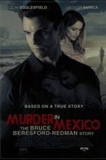 Watch Murder in Mexico: The Bruce Beresford-Redman Story Vodlocker