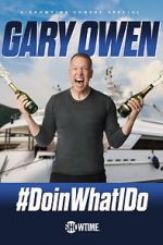 Watch Gary Owen: #DoinWhatIDo (TV Special 2019) Online Vodlocker