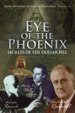 Watch Secret Mysteries of America's Beginnings Volume 3 Eye of the Phoenix - Secrets of the Dollar Bill Vodlocker