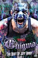 Watch TNA Enigma The Best of Jeff Hardy Volume 2 Vodlocker