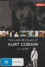 Watch Kurt Cobain The Last 48 Hours of Vodlocker