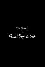 Watch The Mystery of Van Gogh's Ear Vodlocker