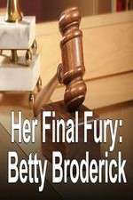 Watch Her Final Fury: Betty Broderick, the Last Chapter Vodlocker