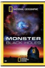 Watch National Geographic : Monster Black Holes Vodlocker