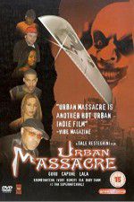 Watch Urban Massacre Vodlocker