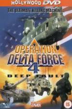 Watch Operation Delta Force 4 Deep Fault Vodlocker