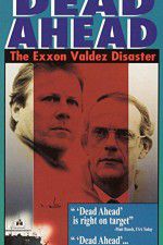 Watch Dead Ahead: The Exxon Valdez Disaster Vodlocker