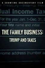 Watch The Family Business: Trump and Taxes Vodlocker
