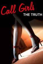 Watch Call Girls: The Truth Vodlocker