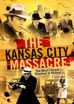 Watch The Kansas City Massacre Vodlocker