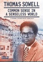Watch Thomas Sowell: Common Sense in a Senseless World, A Personal Exploration by Jason Riley Vodlocker