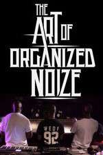 Watch The Art of Organized Noize Vodlocker