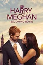 Watch Harry & Meghan: Becoming Royal Vodlocker