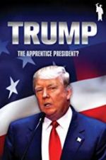 Watch Donald Trump: The Apprentice President? Vodlocker