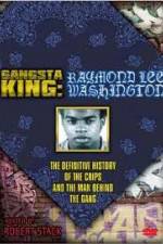 Watch Gangsta King: Raymond Lee Washington Vodlocker