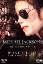Watch Michael Jackson The Inside Story - What Killed the King of Pop Vodlocker