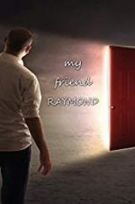 Watch My Friend Raymond Vodlocker