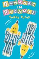 Watch Bananas In Pyjama: Topsy Turvy Vodlocker