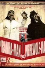 Watch Piranha-Man vs. Werewolf Man: Howl of the Piranha Vodlocker