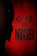 Watch Mothers Who Murder Vodlocker
