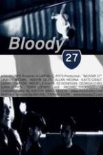 Watch Bloody 27 Vodlocker