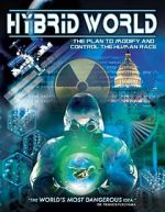 Watch Hybrid World: The Plan to Modify and Control the Human Race Vodlocker