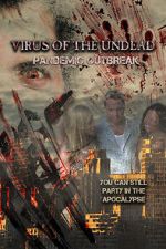Watch Virus of the Undead: Pandemic Outbreak Vodlocker