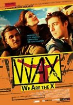 Watch WAX: We Are the X Vodlocker
