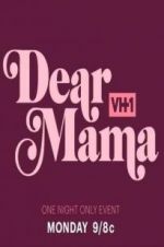 Watch Dear Mama: A Love Letter to Mom Vodlocker