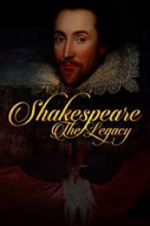 Watch Shakespeare: The Legacy Online Vodlocker