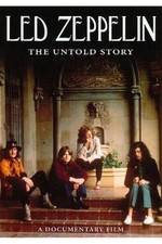 Watch Led Zeppelin The Untold Story Vodlocker