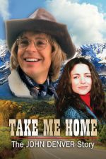 Watch Take Me Home: The John Denver Story Vodlocker