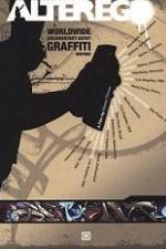 Watch Alter Ego A Worldwide Documentary About Graffiti Writing Vodlocker