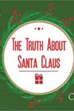 Watch The Truth About Santa Claus Vodlocker
