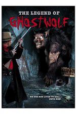 Watch The Legend of Ghostwolf Vodlocker
