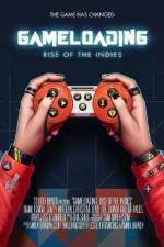 Watch Gameloading: Rise of the Indies Vodlocker