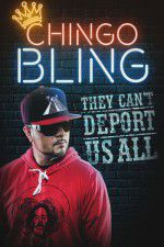 Watch Chingo Bling: They Cant Deport Us All Vodlocker