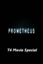 Watch Prometheus T4 Movie Special Vodlocker