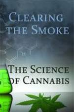Watch Clearing the Smoke: The Science of Cannabis Vodlocker
