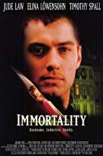 Watch Immortality Vodlocker