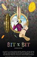 Watch BIT X BIT: In Bitcoin We Trust Vodlocker