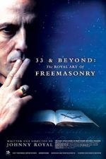 Watch 33 & Beyond: The Royal Art of Freemasonry Vodlocker