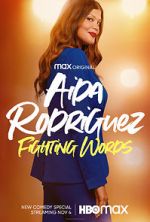 Watch Aida Rodriguez: Fighting Words (TV Special 2021) Vodlocker