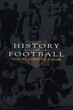 Watch History of Football: The Beautiful Game Vodlocker