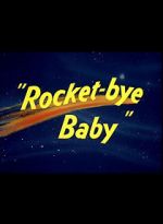 Watch Rocket-bye Baby Online Vodlocker