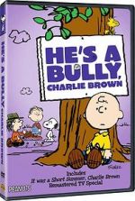 Watch He\'s a Bully, Charlie Brown (TV Short 2006) Vodlocker