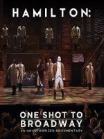 Watch Hamilton: One Shot to Broadway Vodlocker